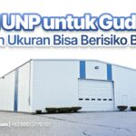 Besi UNP untuk Gudang: Salah Ukuran Bisa Berisiko Besar