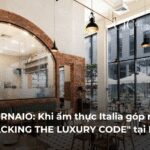 ANTICO FORNAIO: Khi ẩm thực Italia góp mặt trong “CRACKING THE LUXURY CODE” tại FHV 2026.