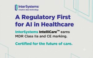 InterSystems IntelliCare Jadi Rekam Medis Elektronik AI-Native Pertama Bersertifikasi MDR Uni Eropa