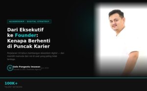 Dari C-Suite ke Founder Posthinks Agency: Kenapa Semakin Banyak Eksekutif Senior Pilih Bangun Agency Sendiri di Usia Produktif?