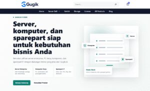 Gugik.id Menjadi Mitra Terpercaya Pengadaan Sparepart IT dan Server di Indonesia