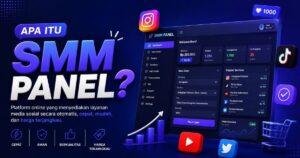 Apa Itu SMM Panel? Ini Ciri SMM Panel Indonesia Terbaik yang Perlu Diketahui