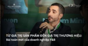 Từ giá trị sản phẩm đến giá trị thương hiệu: Bài toán mới của doanh nghiệp F&B.