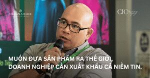 Muốn đưa sản phẩm ra thế giới, doanh nghiệp cần xuất khẩu cả niềm tin.