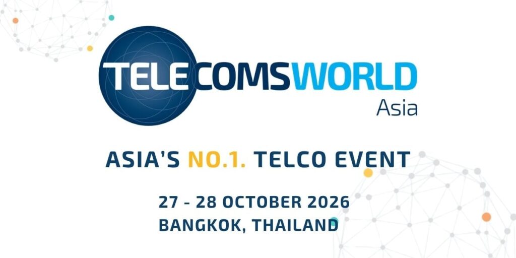 TELECOMS WORLD ASIA 2026 กลับมาอีกครั้งอย่างยิ่งใหญ่ ณ กรุงเทพมหานคร ท่ามกลางความท้าทายครั้งสำคัญของอุตสาหกรรมโทรคมนาคมเอเชีย